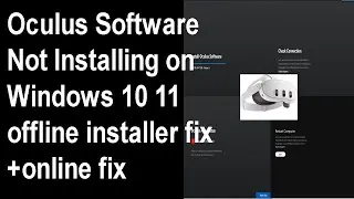 Oculus Meta Quest 1 2 3 S Software Not Installing on Windows 10 11 offline plus online installer fix
