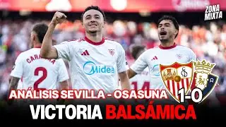 SEVILLA FC 1-0 OSASUNA | VICTORIA BALS&Aacute;MICA PARA ALMEYDA | ZONA MIXTA