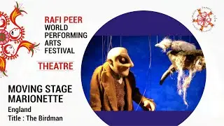 Birdman | Moving Stage | Marionette Company UK | Rafi Peer World Performing Arts Festival