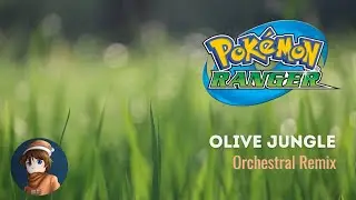 Olive Jungle (Pokemon Ranger Orchestral Remix)