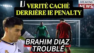 Ce qui s'est Passé Lors de Ce Penalty Raté:  L'Histoire Complète de Brahim Díaz