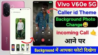 Vivo V60e Caller Screen Background Photo Change | Vivo V60e Call Background Per Photo Kaise Lagaye