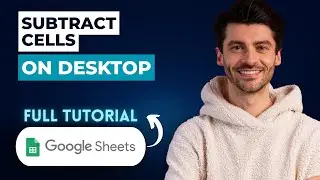How To Subtract Cells In Google Sheets On Desktop [2026 Full Guide]