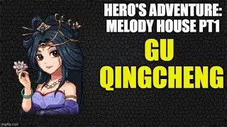 Melody House Pt 1: Приключения героя Гу Цинчэн