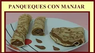 PANQUEQUES  - Panqueques con manjar  una delicia irresistible - Panqueques paso a paso.