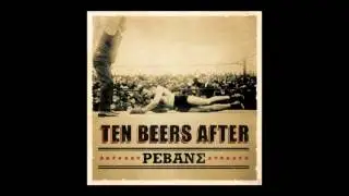 ten beers after - this is our song