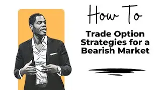 Option Strategies for a Bearish Market