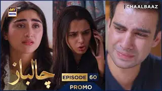 Chaalbaaz Episode 60 | Promo | Saniya Samshad | Zoha Tauqeer | ARY Digital Drama