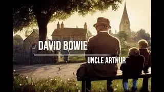 David Bowie - Uncle Arthur (lyrics video with AI generated images)