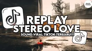 DJ REPLAY X STEREO LOVE ( SLOWED & REVERB ) COCOK BUAT NYANTAI VIRAL TIKTOK TERBARU