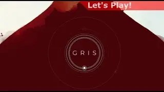 Let's Play: Gris