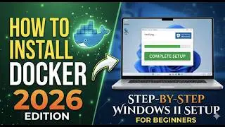 How to Install Docker on Windows 11 (2026) | Full Step-by-Step Setup Guide for Beginners