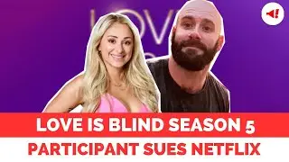 Love Is Blind Season 5 Participant Sues Netflix and Production Company #loveisblindseason5