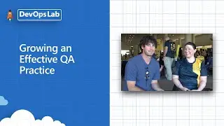 Growing an Effective QA Practice