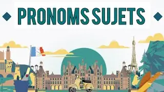 DERS 9: PRONOMS SUJETS (Özne Zamirleri) 