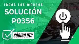 🔥 DTC P0356: Qu&eacute; Significa y SOLUCI&Oacute;N【Actualizado 2025】🔥