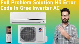Gree DC Inverter AC Error Code H3 Full Explanation || Gree AC Error Code H3 Explained