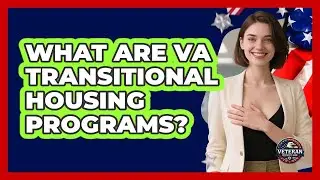 What Are VA Transitional Housing Programs?