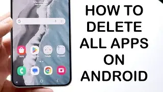Как удалить все приложения на Android! (2024)