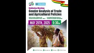 Validation Meeting - Gender Analysis of Trade and Agricultural Policies