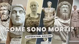 COME SONO MORTI GLI IMPERATORI ROMANI? || Da Augusto a Romolo Augusto (14 d.C. - 511 d.C.)