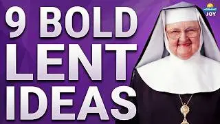 Can You Handle Mother Angelica&rsquo;s 9 Bold Lent Ideas?