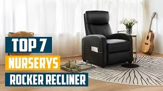 Best Nursery Rocker Recliners | Top Picks for Parents