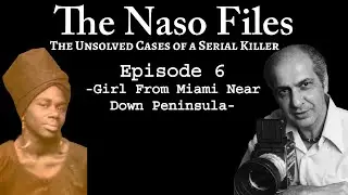 The Naso Files | Episode 6 | Girl From Miami Near Down Peninsula