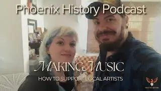 Phoenix History Podcast: How To Support Local Music