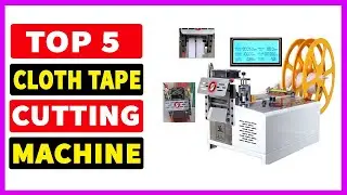 Top 5 Best Cloth Tape Cutting Machine Buy in 2024