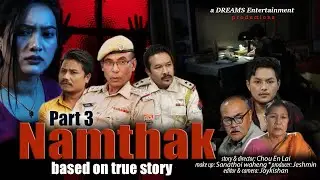 NAMTHAK 3 | BASED ON TRUE STORY | MANIPURI CRIME WEB SERIES