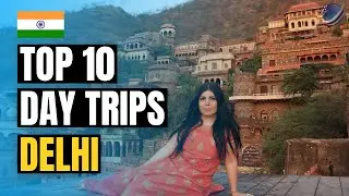 Top 10 Best Day Trips from Delhi | Weekend Getaways