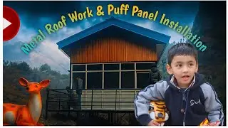 Metal Roof Work || Puff Panel Installation || Biodiversity Park Bajir Baudi || Rampur Bushahr 
