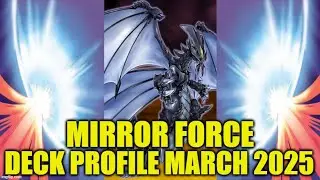 MIRROR FORCE DECK PROFILE (MARCH 2025) YU-GI-OH!