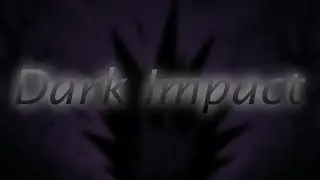 Dark Impact [Electronic Music] (Season 5) By TP555CMD 