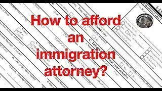 How can I afford an immigration attorney - GrayLaw TV