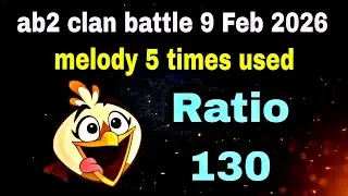 Angry birds 2 clan battle 9 Feb 2026 melody 5 times used Ratio 130 #ab 2 clan battle today