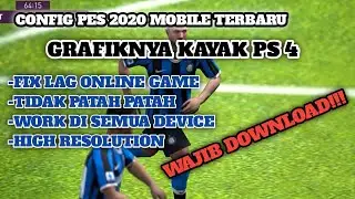 Config PES 2020 mobile terbaru fix lag work di semua device
