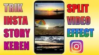 Trik membuat instastory jaman now dengan video split effect di android