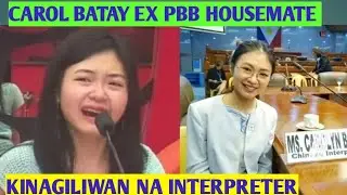 CAROL BATAY EX PBB HOUSEMATE AND NOW SENATE/HOUSE INTERPRETER!
