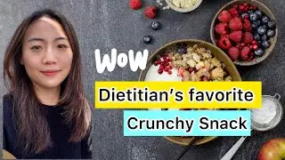 A Dietitian&rsquo;s Favorite Crunchy & Healthy Snack| High-Protein, Fiber-Rich Dietitian Snack营养师最爱的健康酥脆零食
