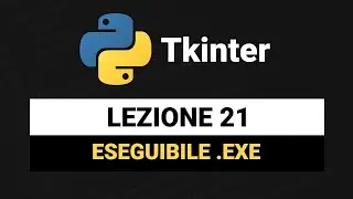 Creare file eseguibile con PyInstaller - Tkinter Python Tutorial Italiano 21