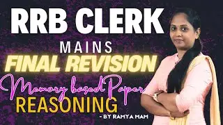 RRB CLERK MAINS | EXACT MEMORY BASED PAPER | REASONING | BY RAMYA MAM #bankexams #rrbpo #rrbclerk