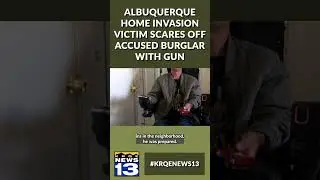 Albuquerque home invasion victim scares off accused burglar with gun