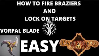 Darksiders Genesis | How to use Vorpal Blade | How to lit fire in braziers | How to lock on targets