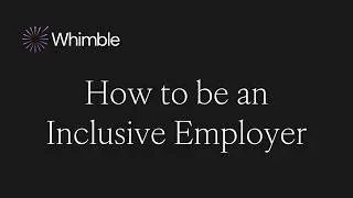 How to be an Inclusive Employer | A Whimble Webinar
