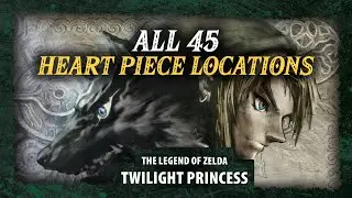 ALL 45 Heart Piece Locations | Legend of Zelda: Twilight Princess