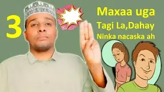 Maxaad uga tagi La'Dahay ninka nacaska 3 eray shaydaan isticmaalo si uhantiyo noloshaada ku cadaabo