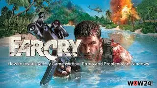 How to install Far Cry Game Without Errors and Problems on Windows