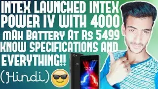 Intex Aqua Power IV - Intex Launched Intex Aqua Power IV Know Specifications And More!! [Hindi]
